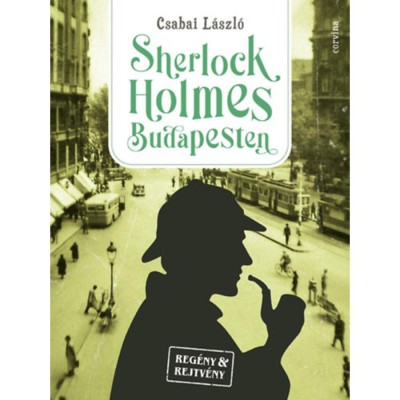 Sherlock Holmes Budapesten - Csabai L&amp;aacute;szl&amp;oacute; foto