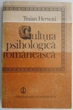 Cultura psihologica romaneasca &ndash; Traian Herseni - Carte Psihologie