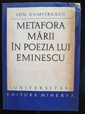 Metafora marii in poezia lui Eminescu- Ion Dumitrescu foto