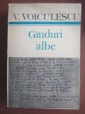 V. Voiculescu - G&icirc;nduri albe