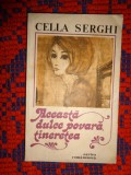 Aceasta dulce povara, tinereta - Cella Serghi / 234 pagini