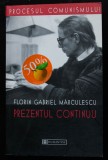 Florin Gabriel Mărculescu - Prezentul continuu: articole, interviuri, documente