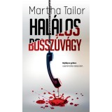 Hal&aacute;los bossz&uacute;v&aacute;gy - Martha Tailor