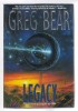 Legacy - Greg Bear, Editura TOR, 2017, Hardcover, SF, 349 Pagini, Engleza