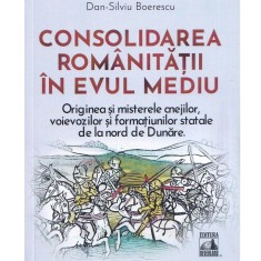Consolidarea romanitatii in evul mediu, Dan-Silviu Boerescu
