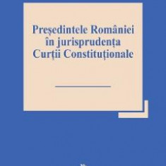 Presedintele Romaniei in jurisprudenta Curtii Constitutionale - Stefan Deaconu, Marian Enache