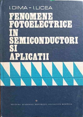 FENOMENE FOTOELECTRICE IN SEMICONDUCTORI SI APLICATII-I. DIMA, I. LICEA-227427 foto