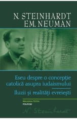 Eseu despre o conceptie catolica asupra iudaismului - Nicolae Steinhardt, Em. Neuman