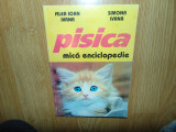 Pisica -Mica Enciclopedie -Filea Ioan Ivana ,Simona Ivana anul 1999