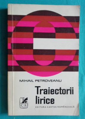 Mihail Petroveanu &amp;ndash; Traiectorii lirice ( Gellu Naum Nina Cassian G Melinescu ) foto