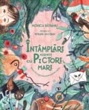 Intamplari marunte cu pictori mari - Monica Batranu