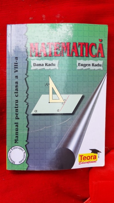 MATEMATICA CLASA A VIII A , DANA RADU . EDITURA TEORA MATEMATICA CLASA A VIII A , DANA RADU . EDITURA TEORA