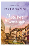 Moartea &icirc;n Camargue - Paperback brosat - Cay Rademacher - Lebăda Neagră