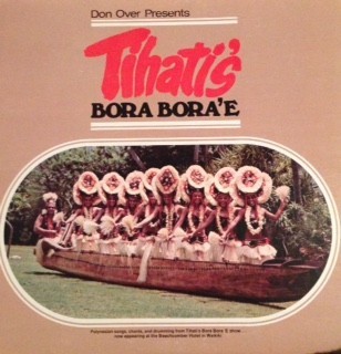 Vinil LP # Tihati&#039;s Bora Bora&#039;e &lrm;&ndash; Don Over Presents Tihati&#039;s Bora Bora&#039;e (VG++)