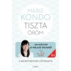 Tiszta &ouml;r&ouml;m - A rendteremt&eacute;s műv&eacute;szete - k&eacute;pes &uacute;tmutat&oacute;val - Marie Kondo