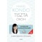 Tiszta &ouml;r&ouml;m - A rendteremt&eacute;s műv&eacute;szete - k&eacute;pes &uacute;tmutat&oacute;val - Marie Kondo