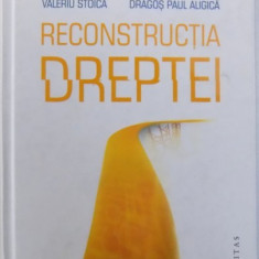 RECONSTRUCTIA DREPTEI- VALERIU STOICA SI DRAGOS PAUL ALIGICA