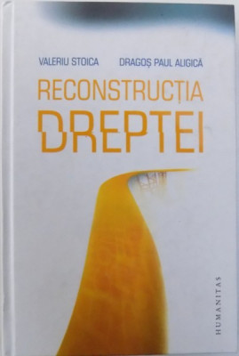 RECONSTRUCTIA DREPTEI- VALERIU STOICA SI DRAGOS PAUL ALIGICA foto