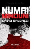 Numai minciuni - David Baldacci, Oana Stanescu