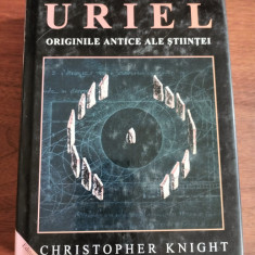 Aparatul lui Uriel ( originile antice ale stiintei ) - Christopher Knight