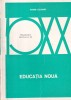 Carte Roger Cousinet - Educatia Noua, Pedagogie, Editura Didactica Si Pedagogica, Brosata, Romana, 13x20cm, 1978