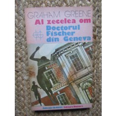 GRAHAM GREENE - AL ZECELEA OM, DOCTORUL FISCHER DIN GENEVA