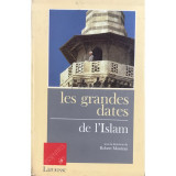 Robert Mantran - Les grandes dates de l&#039;Islam (Editia: 1990)