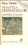 Cumpara ieftin Noaptea despartirilor - Petre Varlan