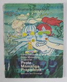 LUNA BETILUNA SI DORA MINODORA IN TARA LUI PESTE - MAMALIGA - PRAPADESTE de ANAMARIA SMIGHELSCHI , 1978, COTOR UZAT