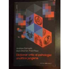 Dictionar Critic Al Psihologiei Analitice Jungiene - Andrew Sanuels, Bani Shorter, Fred Plaut , 00017885