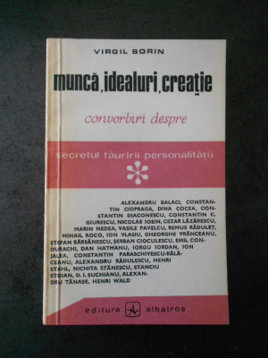 VIRGIL SORIN - MUNCA, IDEALURI, CREATIE. foto