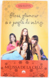 GLOSS , GLAMOUR SI O JUNGLA DE INTRIGI de MELISSA DE LA CRUZ , SERIA ASHLEYS , VOLUMUL 4 , 2012, Corint