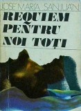 Jose Maria Sanjuan - Requiem pentru noi toti
