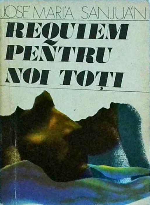 Jose Maria Sanjuan - Requiem pentru noi toti
