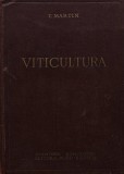 Viticultura, T. Martin, 1960, Editura Agrosilvica de Stat, 530 pagini, Coperta Cartonata, Stiinte Agricole