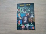 MIHAI PELIN (autograf) - Trecutul nu se Prescrie SIE &amp; SRI - 2004, 288 p.