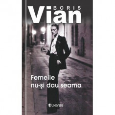 Femeile nu-si dau seama - Boris Vian
