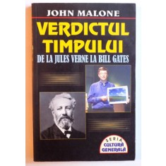 VERDICTUL TIMPULUI - DE LA JULES VERNE LA BILL GATES de JOHN MALONE , 2006