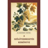 A szőlőtermeszt&eacute;s kisk&ouml;nyve - dr. Kosinsky Viktor