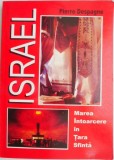 Carte Beletristica Israel Marea Intoarcere in Tara Sfanta Pierre Despagne Anticariat Stare Buna