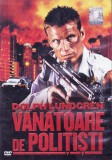 DVD Film: Vanatoare de politisti ( Dolph Lundgren - vezi descriere )