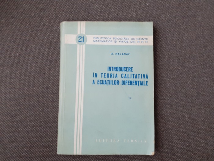 Introducere in teoria calitativa a ecuatiilor diferentiale-A.Halanay