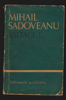 C10121 - BALTAGUL - MIHAIL SADOVEANU foto