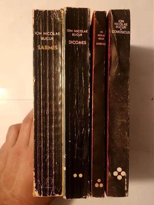 Ion Nicolae Bucur - Ciclul dac: Sarmis + Dicomes + Sargetius + Comosicus (4 vol., vol. I-IV, tetralogia completă)
