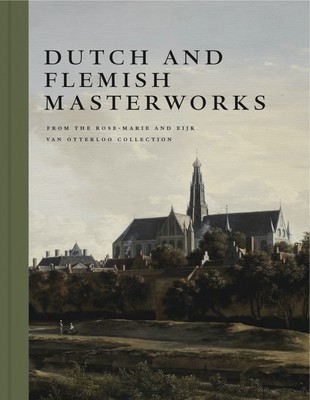 Dutch and Flemish Masterworks from the Rose-Marie and Eijk van Otterloo Collection A Supplement to Golden foto