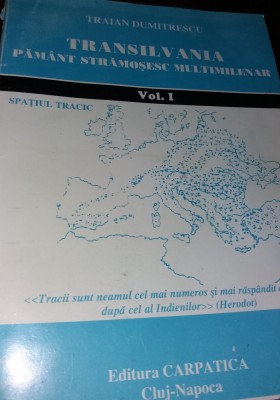TRANSILVANIA PAMANT STRAMOSESC MULTIMILENAR TRAIAN DUMITRESCU foto