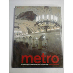 METRO - The story of the underground railway - David Bennett