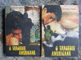 THEODORE DREISER - O TRAGEDIE AMERICANA ( 2 VOLUME )