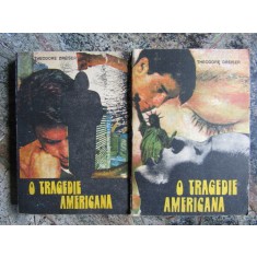 THEODORE DREISER - O TRAGEDIE AMERICANA ( 2 VOLUME )