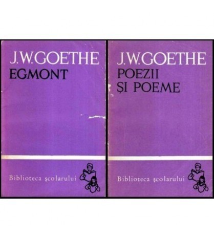 Johann Wolfgang von Goethe - Egmont -Tragedie in cinci acte. Poezii
